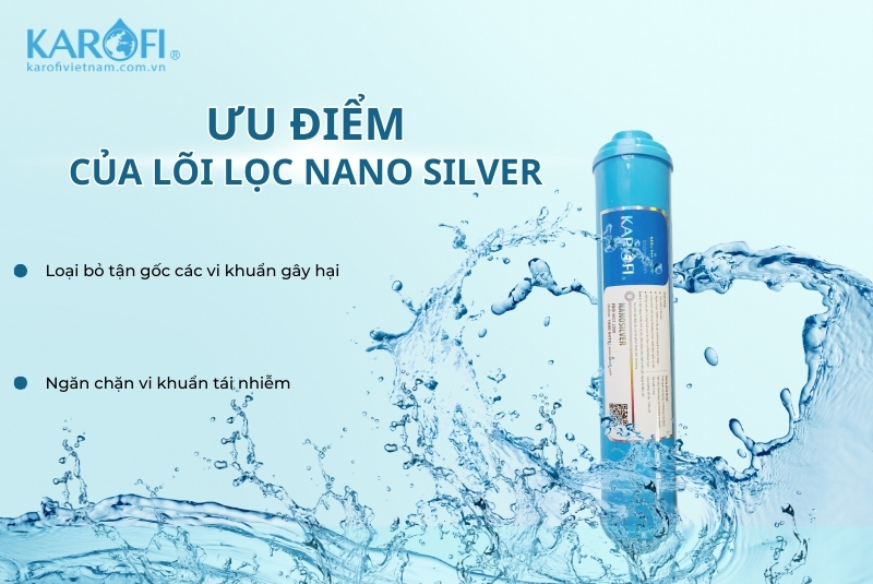 Ưu điểm tuyệt vời của lõi lọc nước Nano Silver