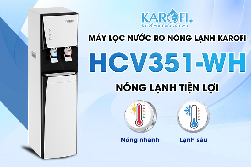 Máy lọc nước nóng lạnh Karofi HCV351 WH - nóng nhanh, lạnh sâu