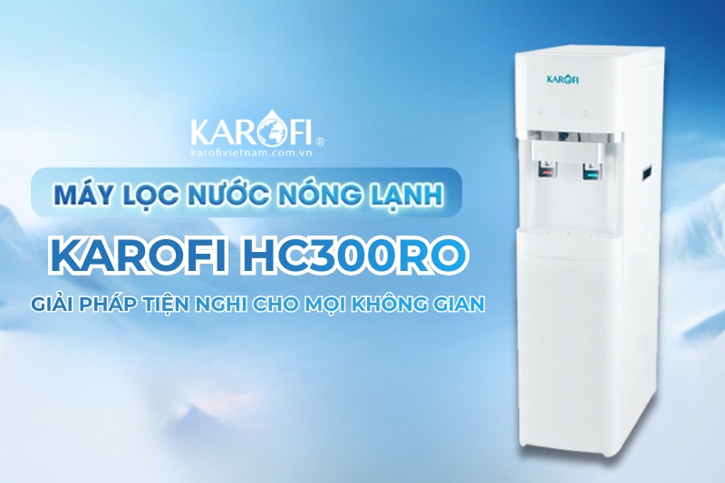M&aacute;y lọc nước karofi HC300RO t&iacute;ch hợp n&oacute;ng lạnh tiện nghi - hiện đại