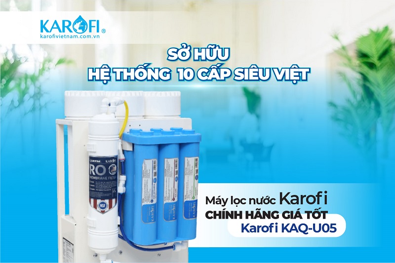 Máy lọc nước KAQ-U05 sở hữu hệ thống 10 cấp siêu việt