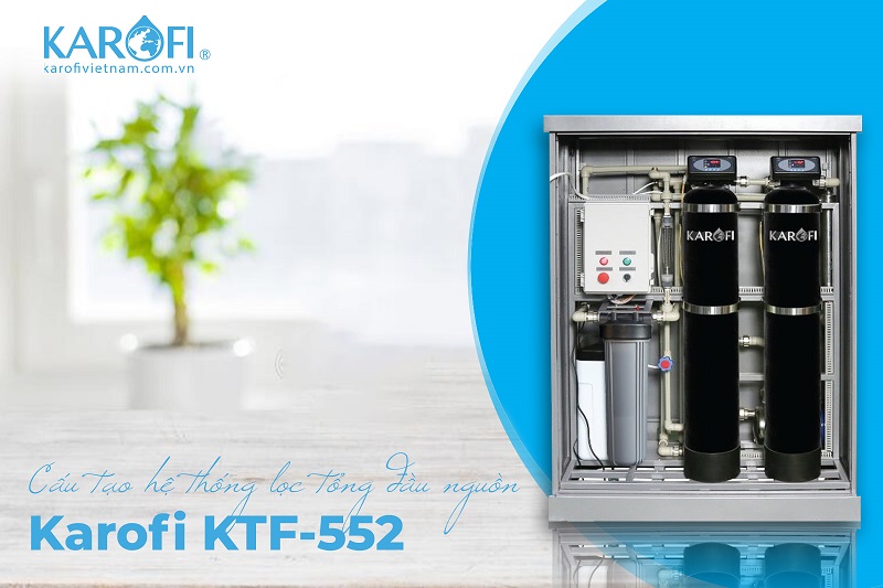 máy lọc nước tổng đầu nguồn Karofi KTF 552