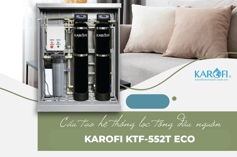 Cấu tạo hệ thống lọc nước tổng đầu nguồn KTF 552T ECO