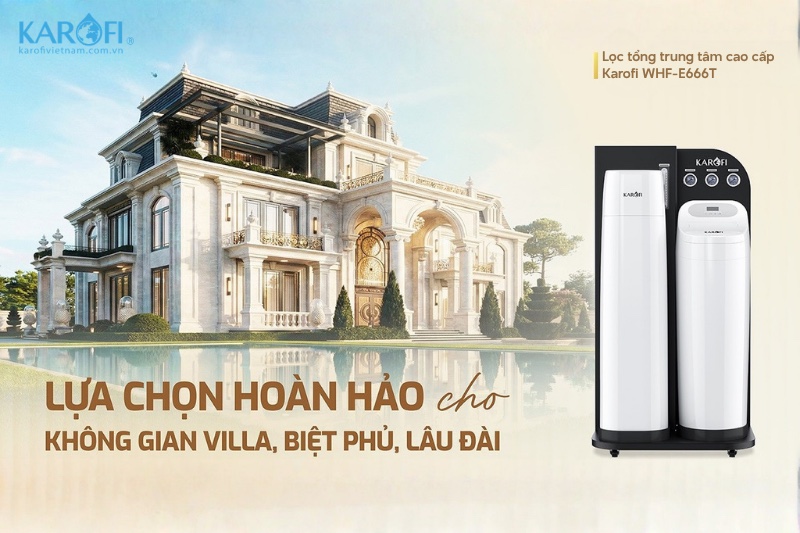 Hệ thống lọc nước tổng Karofi WHF-E666T