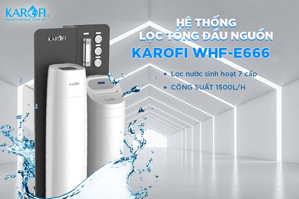 hệ thống lọc nước đầu nguồn karofi whf e666