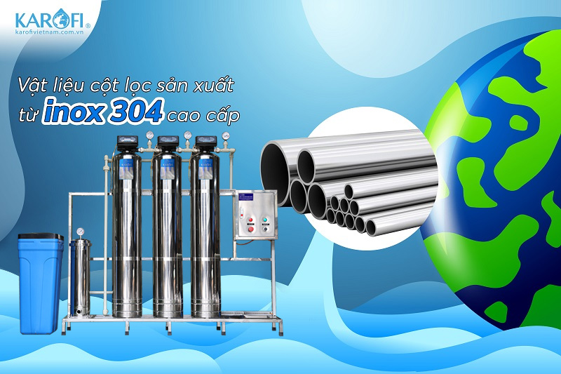 Hệ thống lọc bằng cột inox 304 siêu bền