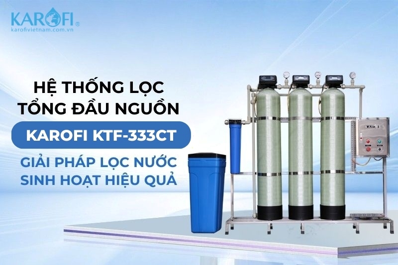 M&aacute;y lọc tổng trung t&acirc;m Karofi KTF-333CT