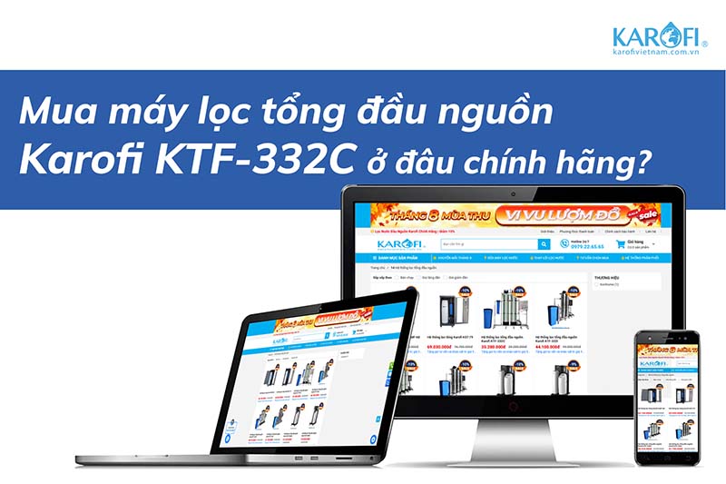 Đặt mua hệ thống lọc nước đầu nguồn Karofi KTF 332C tại Karofi Việt Nam