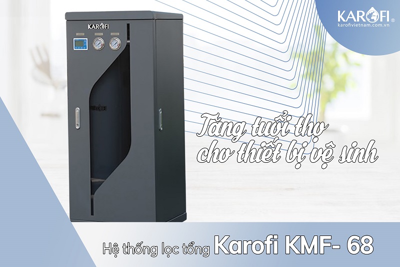 Hệ thống lọc tổng Karofi KMF- 68