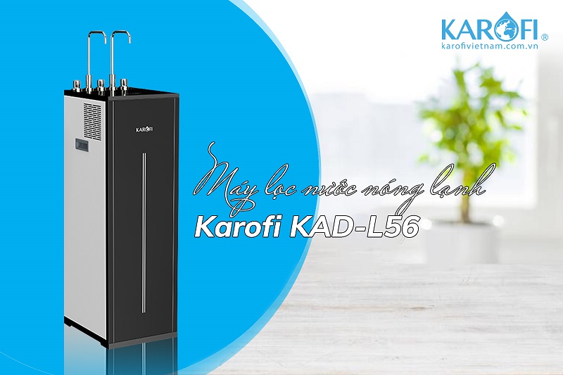 máy lọc nước nóng lạnh Karofi KAD-L56 chiếm được nhiều cảm tình của người tiêu dùng 