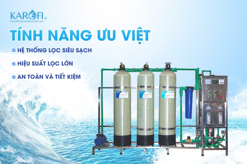 Tính năng ưu Việt của hệ thống máy lọc nước RO KCN - 750