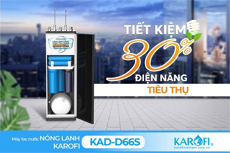 Máy lọc nước nóng lạnh Karofi KAD-D66S giúp tiết kiệm 30% điện năng tiêu thụ