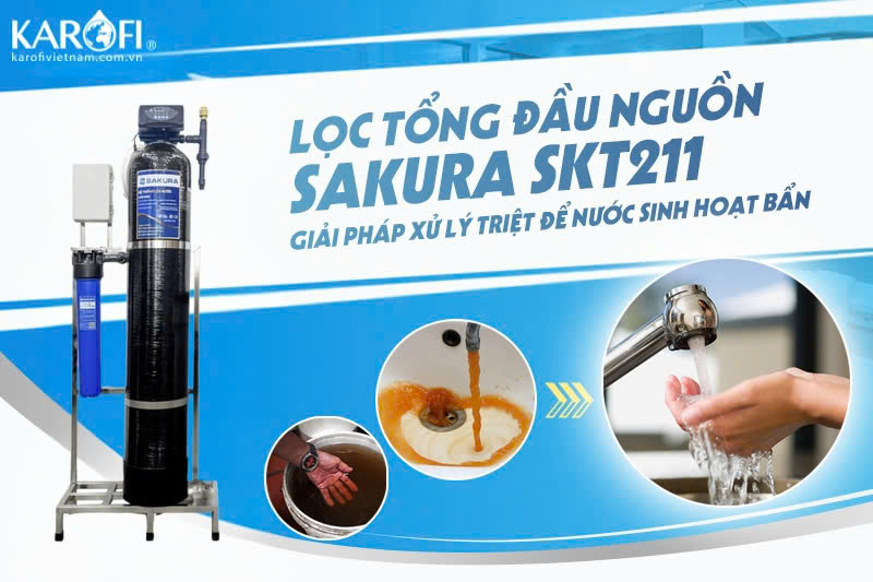 Lọc nước đầu nguồn Sakura SKT211 lọc sạch nước bẩn
