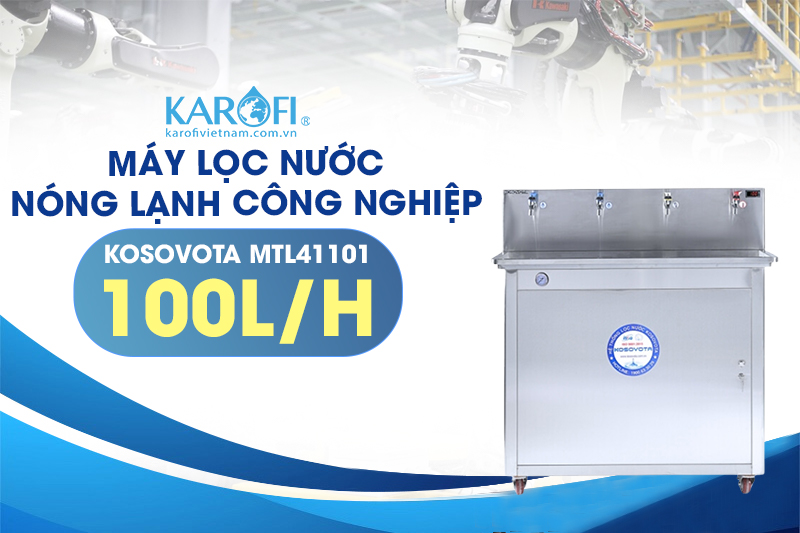 Kosovota MTL41101 là một giải pháp nước sạch vượt trội
