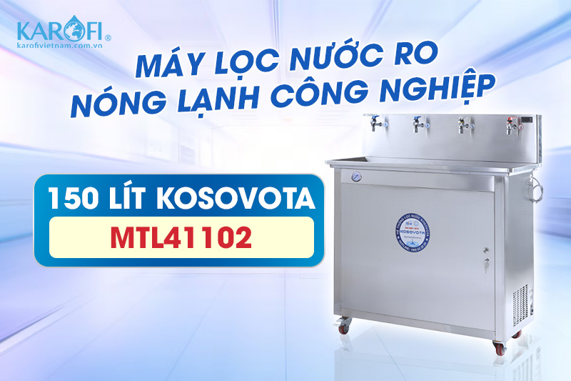 Kosovota MTL41102 là thiết bị lọc nước được thiết kế chuyên dụng