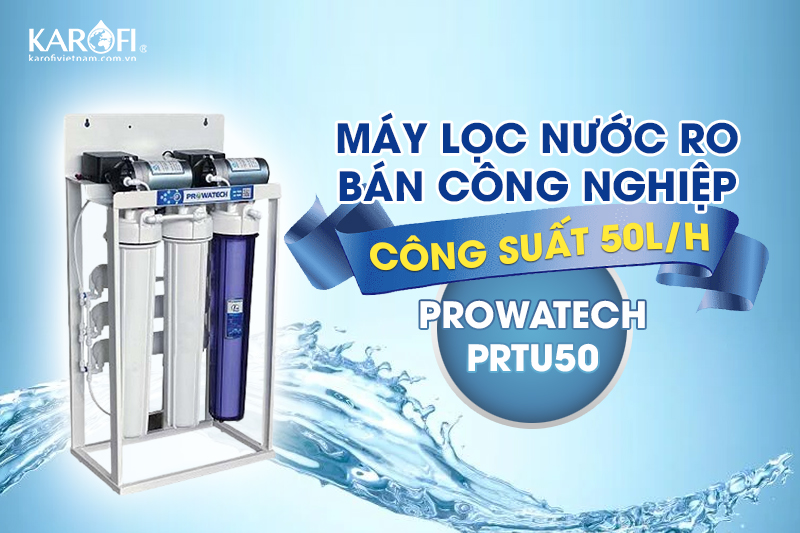 Máy lọc nước RO bán công nghiệp 50L/H Prowatech PRTU50