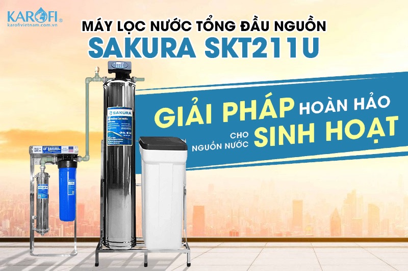 Siêu phẩm máy lọc nước tổng đầu nguồn tự động sục rửa Sakura SKT211U