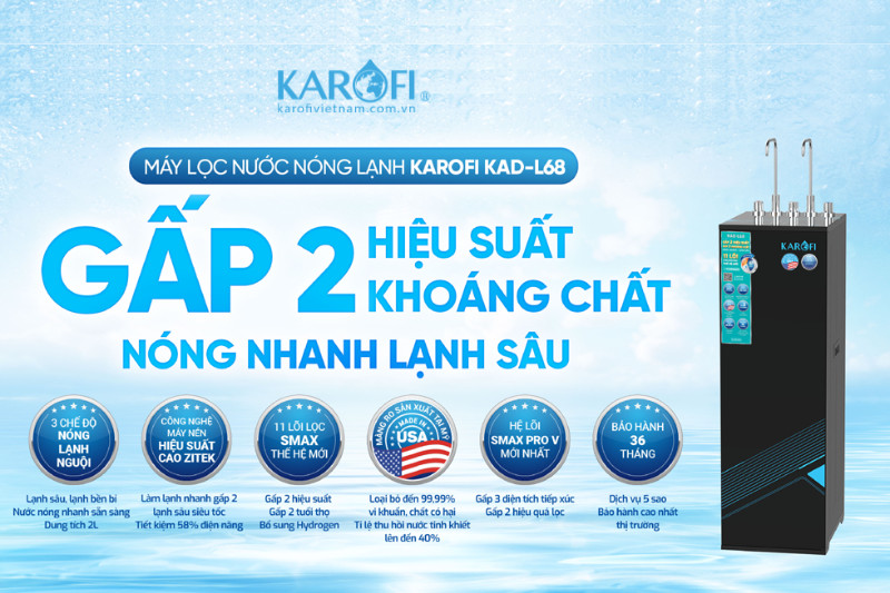Gấp 2 hiệu suất - gấp 2 khoáng chất cùng máy lọc nước nóng lạnh Karofi KAD-L68