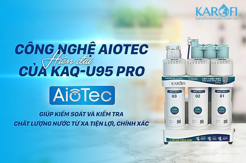 KAQ-U95 Pro ứng dụng công nghệ AioTec hiện đại