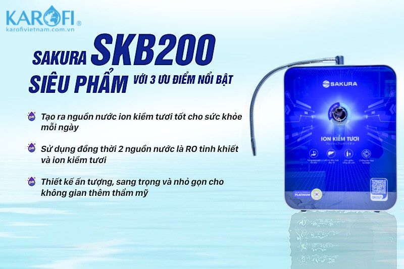 Máy tạo kiềm tươi SKB200 gây ấn tượng với nhiều đặc điểm nổi bật