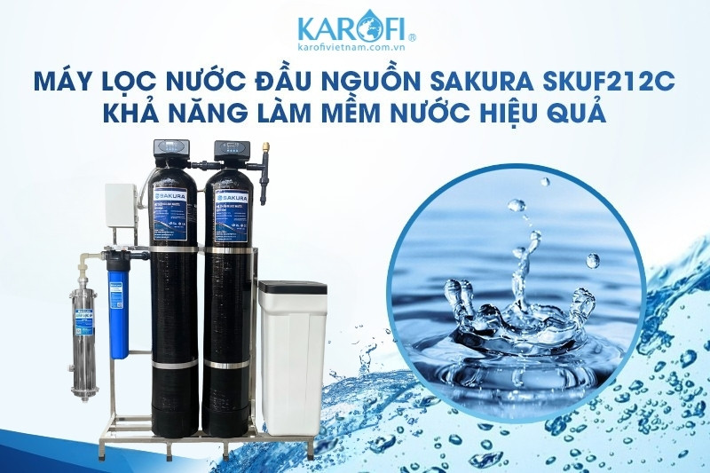 Lọc tổng Sakura SKUF212C với khả năng làm mềm nước hiệu quả