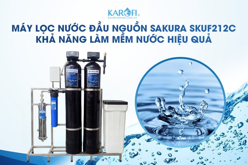 Lọc tổng Sakura SKUF212C với khả năng l&agrave;m mềm nước hiệu quả