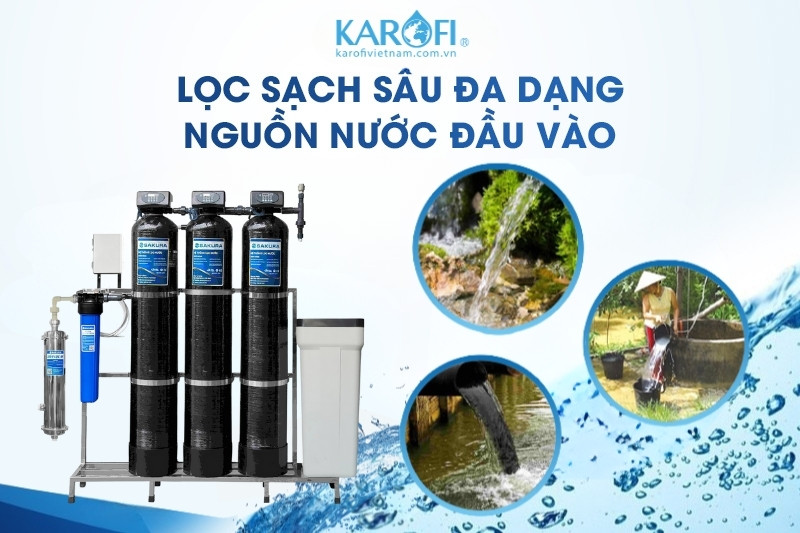 Lọc sâu, lọc sạch đa dạng nguồn nước đầu vào