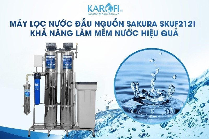 Lọc tổng Sakura SKUF212I xử lý nước cứng hiệu quả