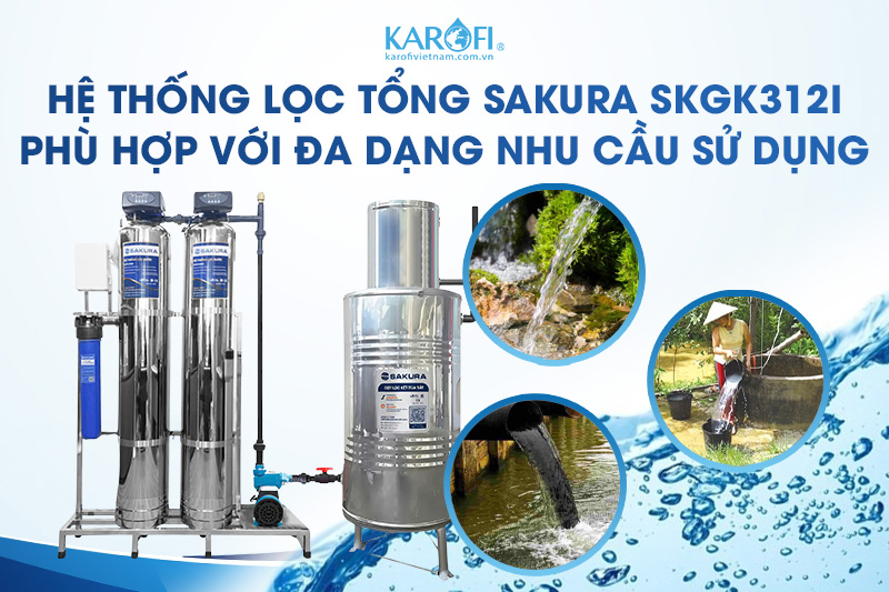 Sakura SGK313I đáp ứng đa dạng nhu cầu sử dụng nước