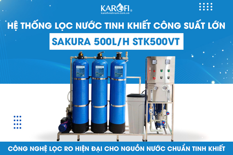 Hệ thống lọc nước tinh khiết công suất lớn Sakura 500L/H STK500VT 
