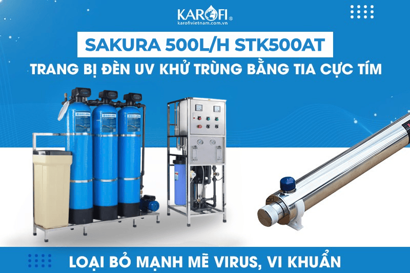 Sakura STK500AT trang bị đèn UV Loại bỏ mạnh mẽ virus, vi khuẩn