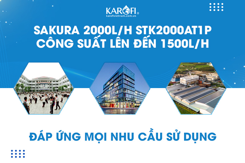 Công suất lên đến 2000 lít/h đáp ứng đa dạng nhu cầu sử dụng
