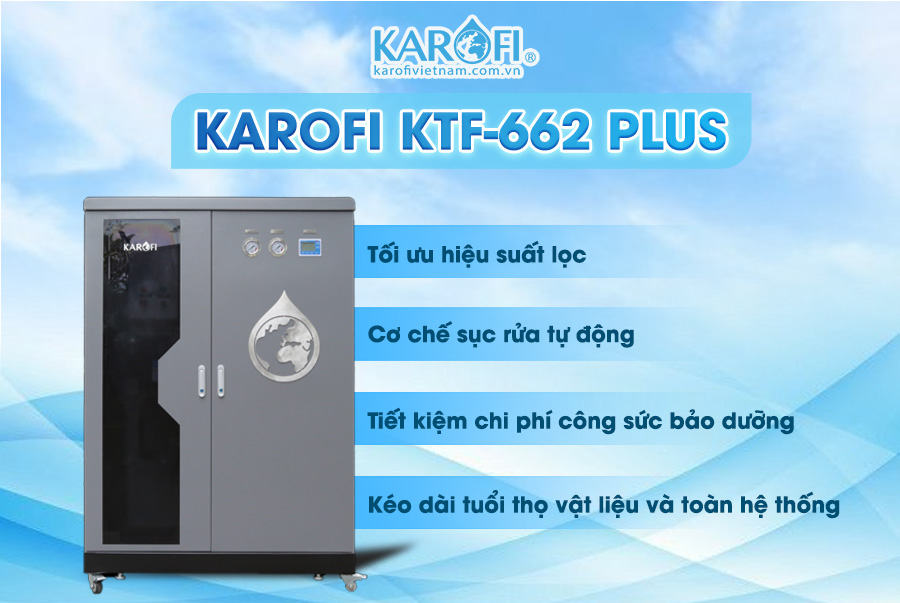Lọc tổng Karofi KTF-662 Plus - vận hành tự động, tối ưu hiệu suất lọc