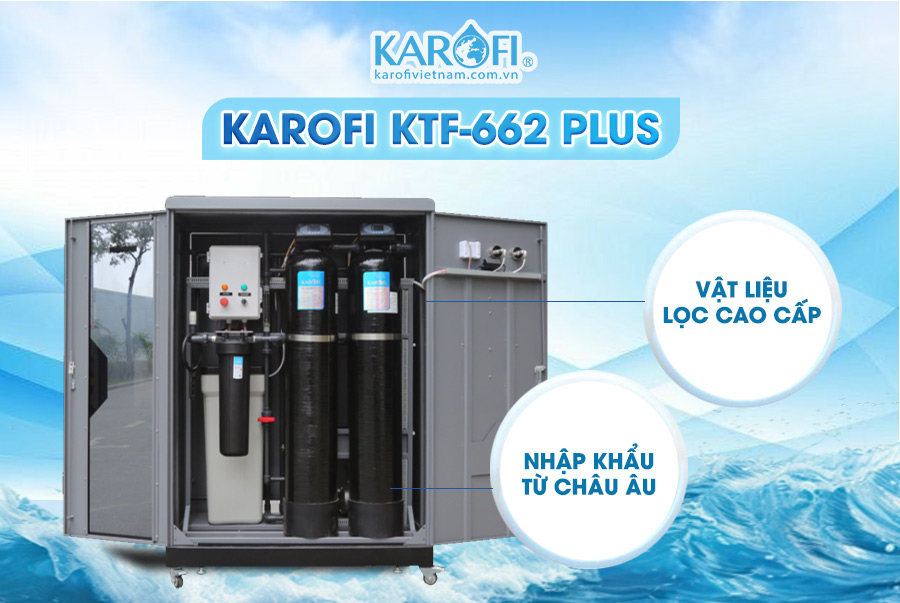 Lọc tổng Karofi KTF-662 Plus với vật liệu lọc chất lượng cao - nhập khẩu từ châu âu