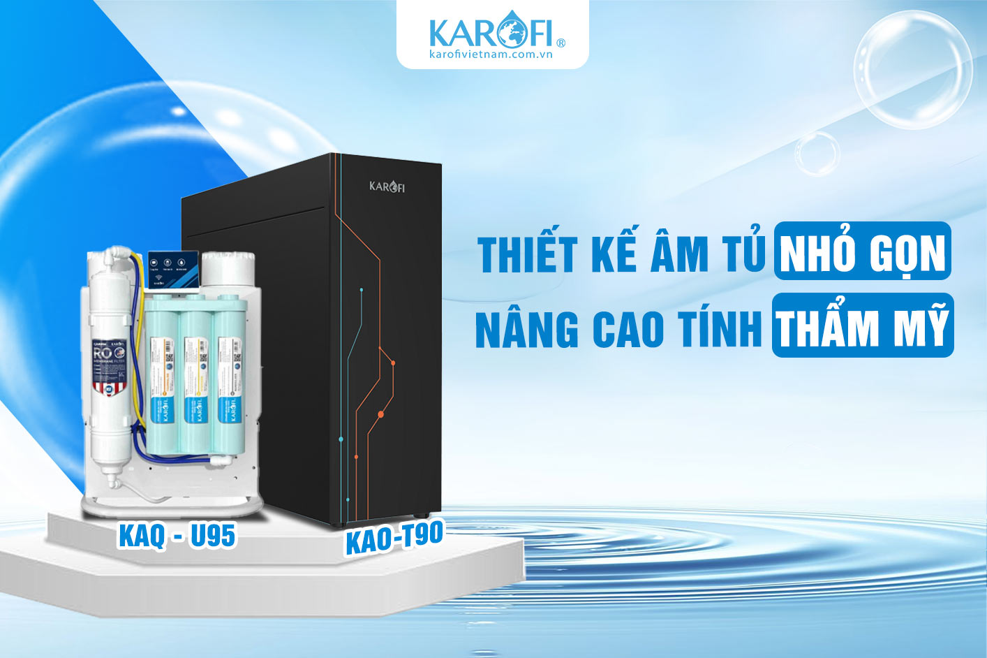 Combo Karofi KAQ-U95 + KAO-T90 Thiết kế hiện đại, tiết kiệm diện tích