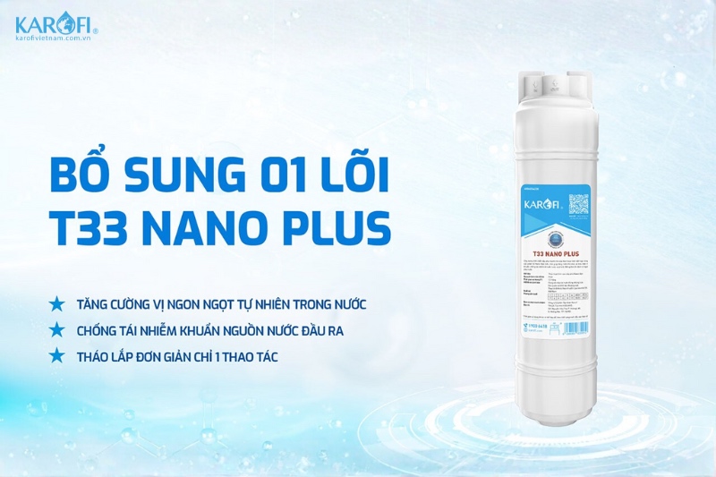 Karofi KAE-S68 PRO bổ sung 1 lõi T33 Nano Plus cho vị nước ngọt tự nhiên
