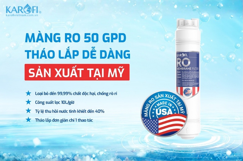 Karofi KAD-E58 sử dụng màng RO 50 GPD Từ Mỹ