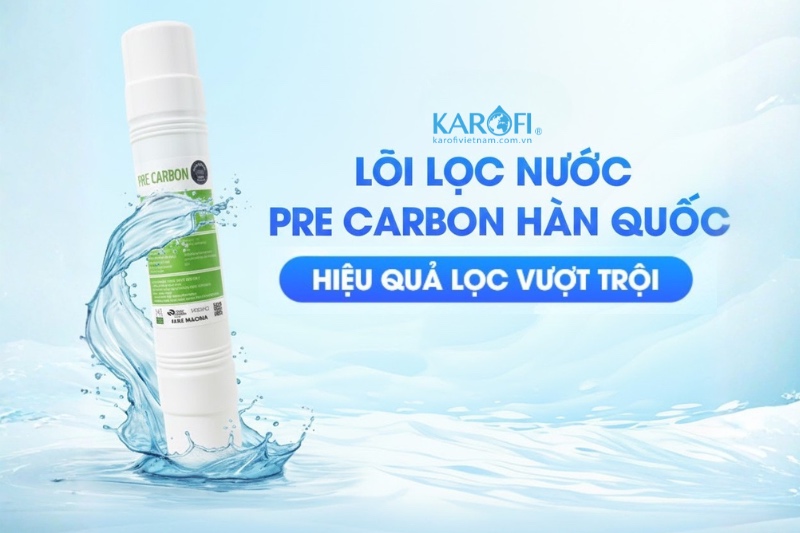Lõi lọc Pre - Carbon Filter Hàn Quốc hiệu quả lọc vượt trội