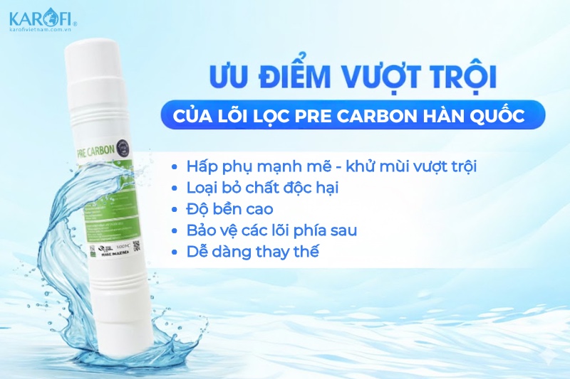 Ưu điểm vượt trội của Lõi lọc Pre - Carbon Filter Hàn Quốc