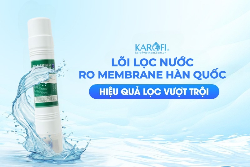 M&agrave;ng lọc RO Membrane H&agrave;n Quốc hiệu quả lọc vượt trội