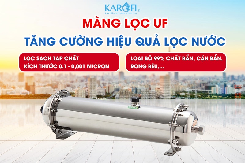 Si&ecirc;u lọc UF loại bỏ hiệu quả vi khuẩn, giữ kho&aacute;ng tự nhi&ecirc;n cho nguồn nước