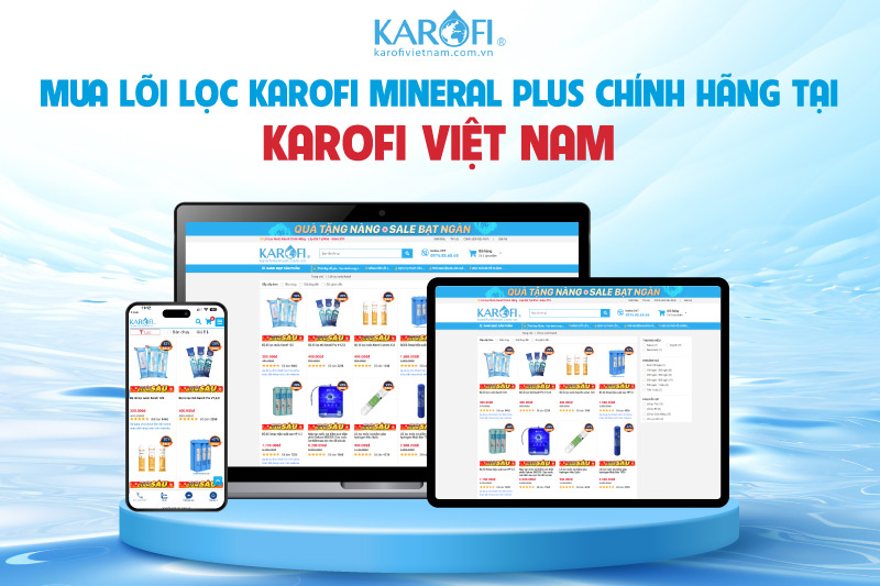 Karofi Việt Nam - địa chỉ mua l&otilde;i lọc Mineral Plus chuẩn ch&iacute;nh h&atilde;ng