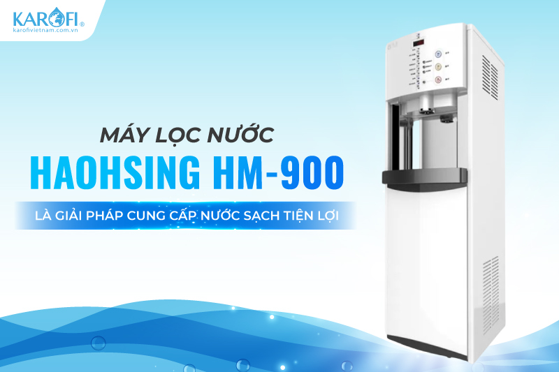M&aacute;y lọc nước Haohsing HM-900 l&agrave; giải ph&aacute;p cung cấp nước sạch tiện lợi
