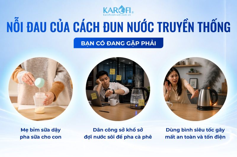 Nỗi đau của cách đun nước truyền thống - bạn có đang gặp phải