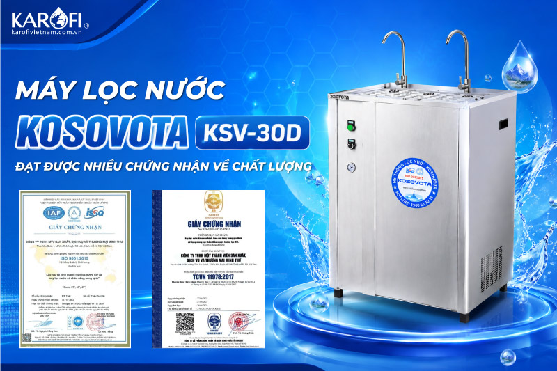 M&aacute;y lọc nước Kosovota KSV-30D đạt được nhiều chứng nhận về chất lượng