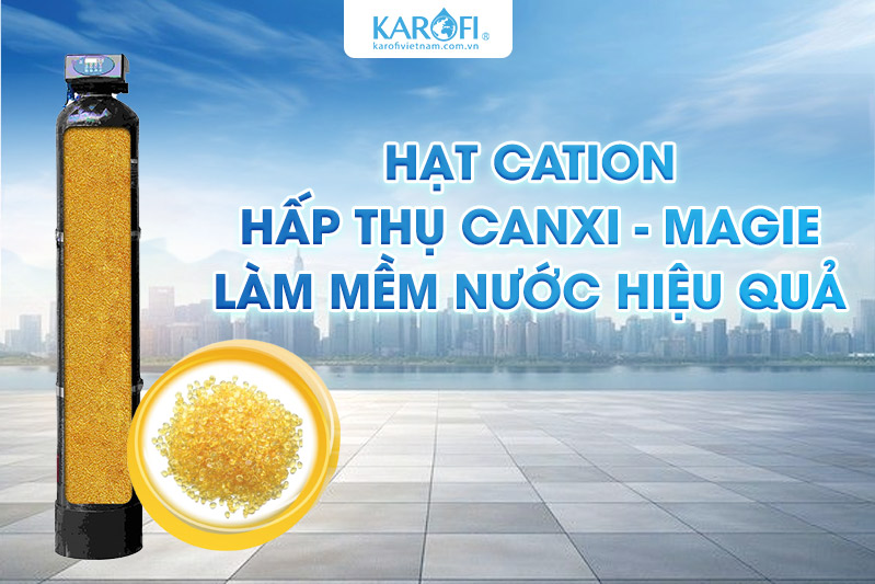 Hạt Cation hấp thụ Canxi, Magie, hỗ trợ làm mềm nước
