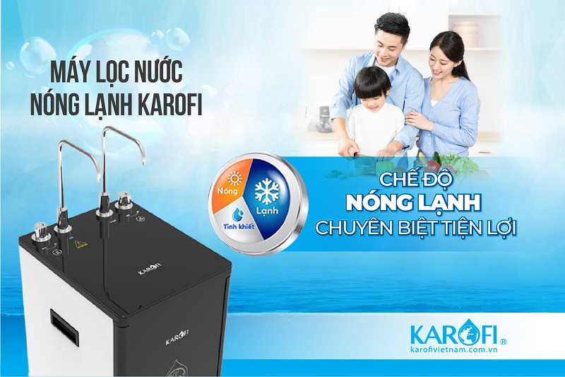 Máy lọc nước Karofi có chế độ nóng - lạnh riêng biệt