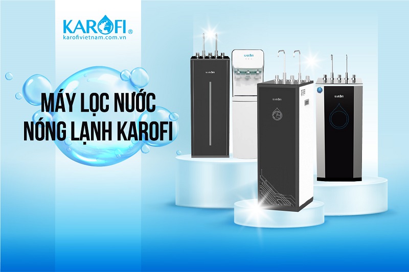 Máy lọc nước Karofi nóng lạnh đáp ứng mọi nhu cầu sử dụng