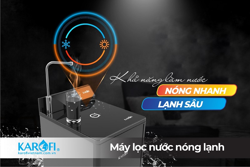 Máy lọc nước nóng lạnh với khả năng làm nóng - lạnh sâu hơn