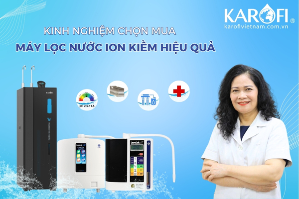 Kinh nghiệm chọn mua máy lọc nước kiềm tốt nhất