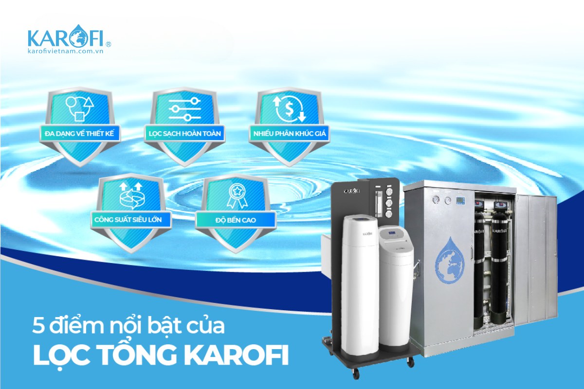 5 điểm nổi bật của hệ thống lọc nước đầu nguồn Karofi